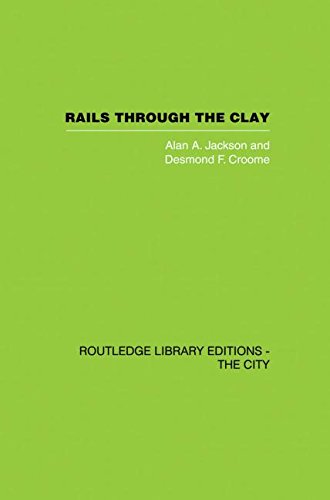 Rails Through the Clay: A History of London's Tube Railways