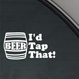 I'd Tap That Decal Beer Keg Car Truck Window Sticker