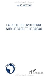 La  politique ivoirienne sur le café et le cacao