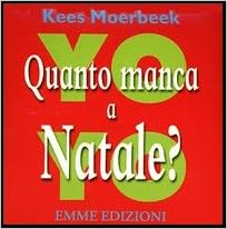 Quanto Manca Al Natale.Quanto Manca A Natale Yo Yo Moerbeek Kees Libri Amazon It
