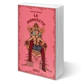 La  pornocratie ou Les femmes dans les temps modernes