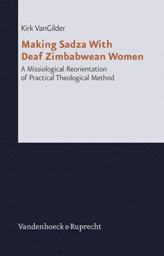 Making Sadza With Deaf Zimbabwean Women: A Missiological Reorientation of Practical Theological Method (Research in Contemporary Religion)