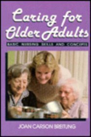 Caring for Older Adults: Basic Nursing Skills and Concepts, 1e