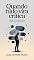 Livro Quando Tudo Vira Crítica: Rejeição, emoções intensas e autoestima no TDAH adulto (TDAH ADULTO — FUNCIONAR, PRODUZIR, SENTIR)