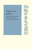 Poetry and Politics: The Life and Works of Juan Chi, A.D. 210-263 (Cambridge Studies in Chinese Hist by Donald Holzman