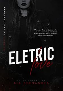 Livro Eletric Love : Duologia Eletric - Livro UM