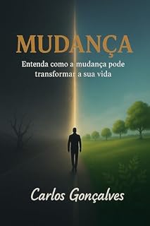 Livro A Mudança: Entenda como a mudança pode transformar a sua vida