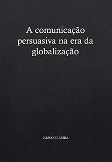 Livro A comunicação persuasiva na era da globalização