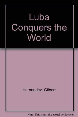 Love & Rockets Vol. 14: Luba Conquers the World by Gilbert Hernandez, Jaime Hernandez, Los Bros. Hernandez
