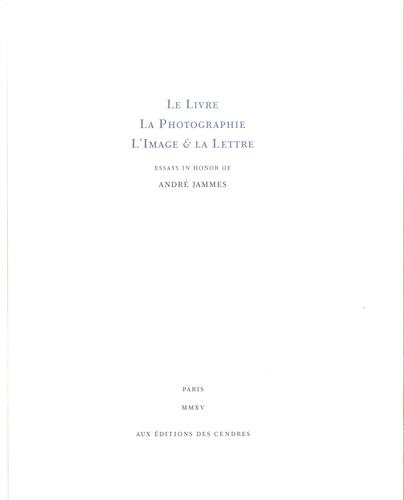 Le  livre, la photographie, l'image & la lettre