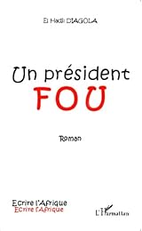 Un  président fou