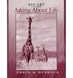 Asking about Life : Bio-Art, Tobin, Allan and Dusheck, Jennie, 0030234417