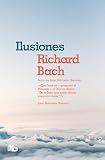 Ilusiones / Illusions: The adventures of a Reclutant Messiah (Spanish Edition) by 