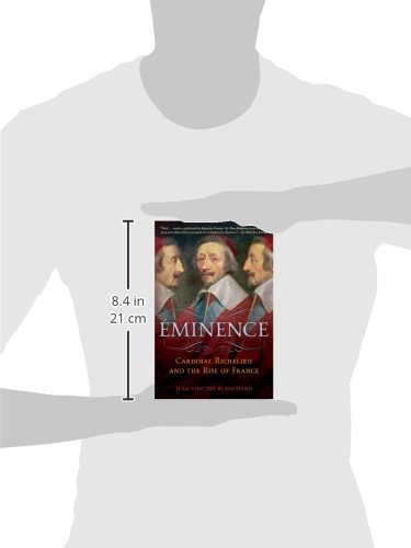 Eminence: Cardinal Richelieu and the Rise of France