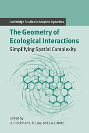 The Geometry of Ecological Interactions: Simplifying Spatial Complexity (Cambridge Studies in Adaptive Dynamics)