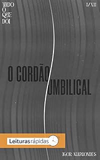 Livro Tudo o que dói: Parte 1 – O cordão umbilical