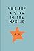 You Are A Star In The Making: Lined Note Book Journal by WrittenIn WrittenOn