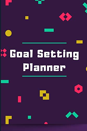 Goal Setting Planner: 2019 - 2020 daily weekly and monthly planner, journal and notebook