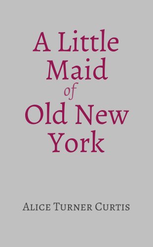 A Little Maid of Old New York