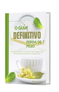 Livro O guia definitivo para perda de peso : As coisas que não contou para você. Chegue à raiz das causas para encontrar a solução certa