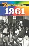 The Turbulent 60s - 1961, Haley, James L., 0737715057
