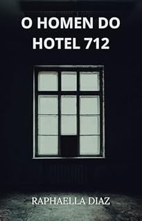 Livro O HOMEN DO HOTEL 712: DIÁRIO DA ACOMPANHANTE RAPHA DIAZ