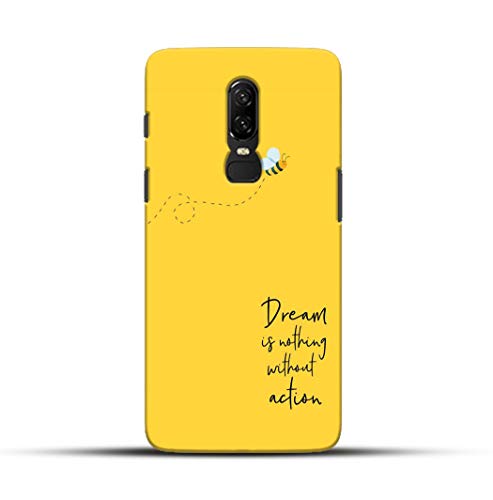 Pikkme Quote - Dream is Nothing Without Action - Bee Yellow Designer Printed Hard Back Case and Cover for 1+6 / One Plus