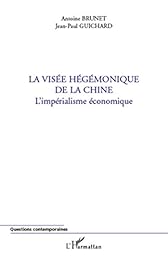 La  visée hégémonique de la Chine