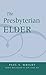The Presbyterian Elder, Newly Revised