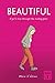 Beautiful: A Girl's Trip Through the Looking Glass by Marie D'Abreo