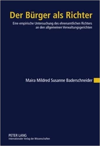 Der Burger Als Richter Eine Empirische Untersuchung Des Ehrenamtlichen Richters An Den Allgemeinen Verwaltungsgerichten Amazon De Baderschneider Maira Bucher