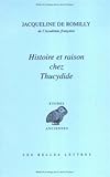 Histoire et raison chez Thucydide (Etudes Anciennes Serie Grecque) (French Edition) by Jacqueline de Romilly