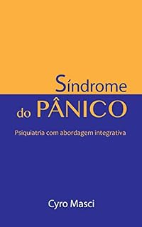 Livro Síndrome do Pânico: Psiquiatria com abordagem integrativa