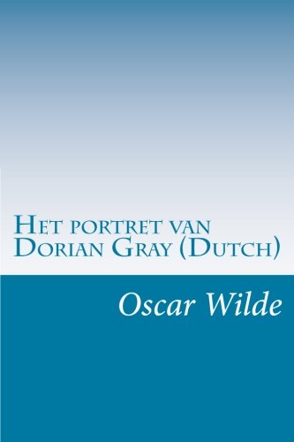 Het portret van Dorian Gray (Dutch) (Dutch Edition)