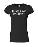 `m Not Short I`m A Hobbit Funny Slogan Ladies Fit T-Shirt