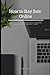How to Stay Safe Online: A Step-by-Step Guide to Safety Against Hackers and Phishing Scams by Peter Stoller