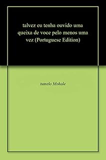 Livro talvez eu tenha ouvido uma queixa de voce pelo menos uma vez