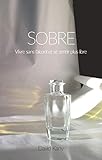 SOBRE: Vivre sans l'alcool et se sentir plus libre (French Edition) by David Kany