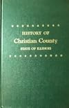 History of Christian County, State of Illinois. Book I 1880 and Book II 1968 Sesquicentennial Edition