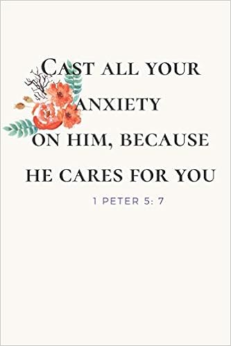 Cast All Your Anxiety On Him Because He Cares For You 1 Peter 5 7 Anxiety Workbook And Journal To Move Past Anxious Moments Me Molly 9781079227000 Amazon Com Books
