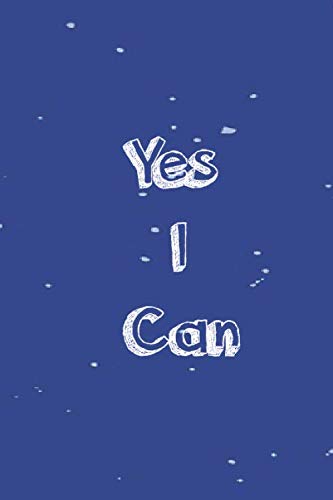 Yes I Can: Journal, Notebook or diary. Perfect for recording your thoughtsk - 120 pages , Size 6x9 Inch