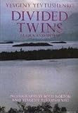 Front cover for the book Divided Twins: Alaska/Siberia by Yevgeny Yevtushenko