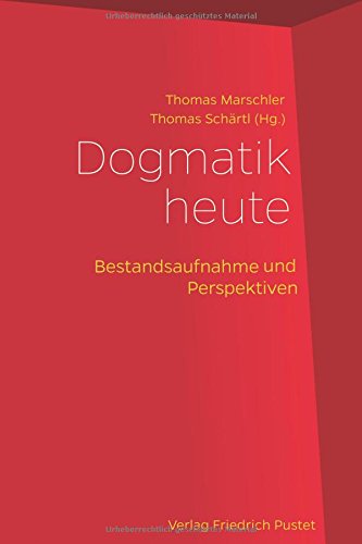 Dogmatik Heute Bestandsaufnahme Und Perspektiven Buch Von - 