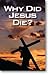 Why Did Jesus Die? (Packet of 100, NKJV)