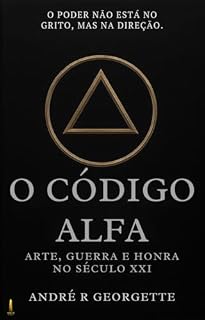Livro O Código Alfa : Arte, Guerra e Honra no Século XXI