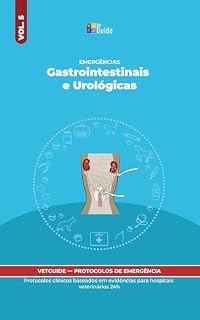 Livro Emergências Gastrointestinais e Urológicas (Coleção vetGuide : Protocolos de Emergência Veterinária)