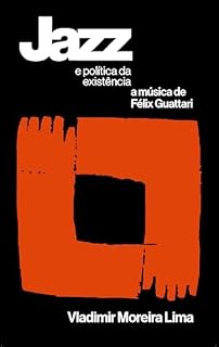 Livro Jazz e política da existência: a música de Félix Guattari