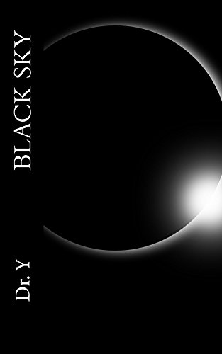 Black Sky: On Addiction and Awakening of the Human Being by [Y, Doctor]