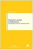 Image de Protection sociale et fédéralisme: L'Europe dans le miroir de l'Amérique du Nord (French Edition)