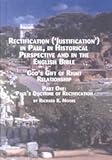 The Doctrine of "Justification" in Paul, in Historical Perspective, and in the English Bible : God's Gift of Right Relationship, Moore, Richard Kingsley, 0773472193